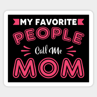 My Favorites People call Me MOM Sticker